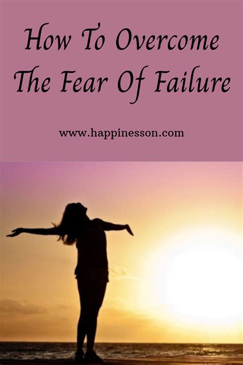 10 Tips To Overcome The Fear Of Failure How To Become Happy