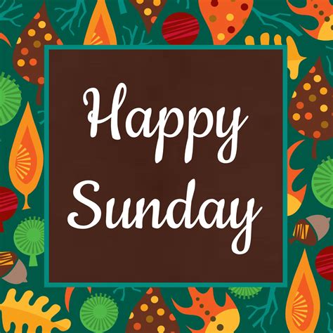 The Words Happy Sunday Are Surrounded By Colorful Leaves And Plants On