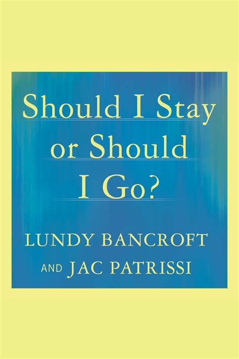 Should I Stay Or Should I Go By Lundy Bancroft Narrated By Stephen R Thorne Audiobook