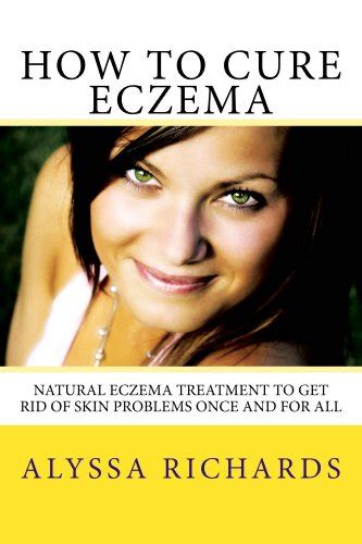 How To Cure Eczema Natural Eczema Treatment To Get Rid Of Skin