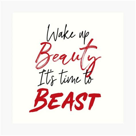 Wake Up Beauty Its Time To Beast Art Print For Sale By Mandvdesigns