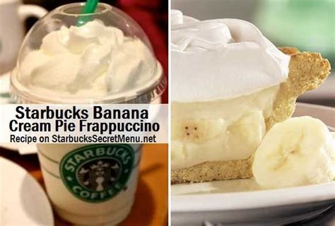 Starbucks Banana Cream Pie Frappuccino Starbucks Secret Menu