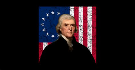 Jefferson And The American Flag Patriotism Sticker Teepublic