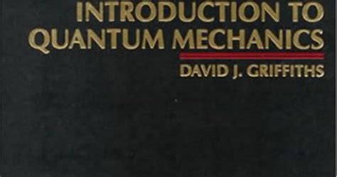PDF BOOK: Introduction to Quantum Mechanics by David J. Griffiths, Free