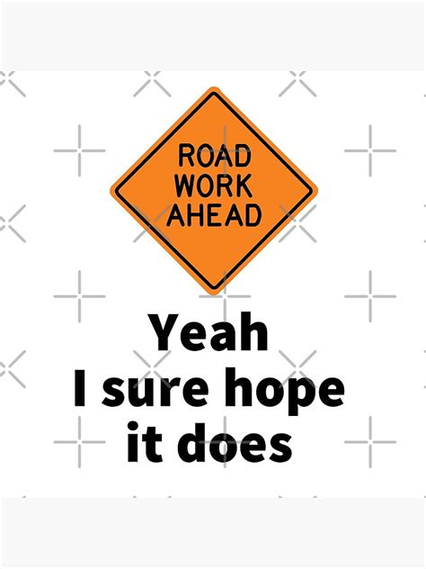 Road Work Ahead Vine Reference Meme Poster For Sale By Cara Loraine