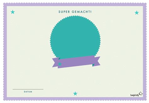 Das einzige was du dafür brauchst ist powerpoint, libreoffice oder ein ähnliches programm. Urkunde Kinder "Super gemacht!" (Vorlage 1)