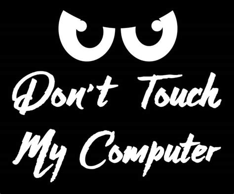 Dont Touch My Computer Black Background Vinafrog