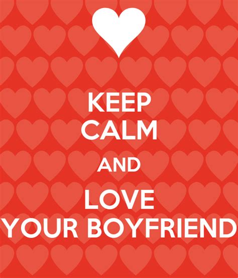 Keep Calm And Love Your Boyfriend Keep Calm And Carry On Image Generator
