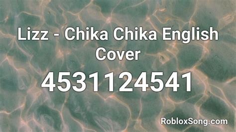 Lizz Chika Chika English Cover Roblox Id Roblox Music Codes