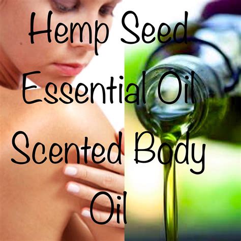 Hemp Seed Essential Oil Benefits Are Indeed Amazing It Moisturizes The