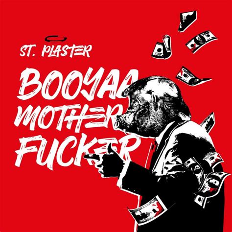 Booyaa Motherfucker Single By St Plaster Spotify