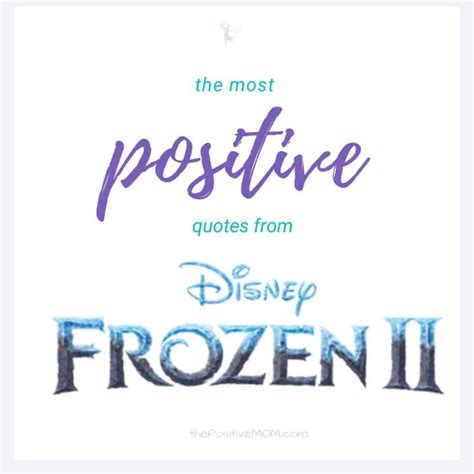 The Most Positive Quotes From Frozen 2 Frozen2 Frozenfanfest