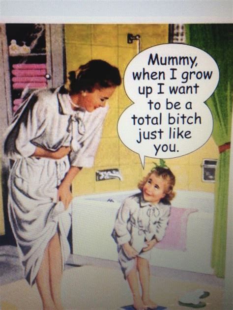Just Like Mummy Funniiest Com Sick Humor Mom Humor Funny Cards