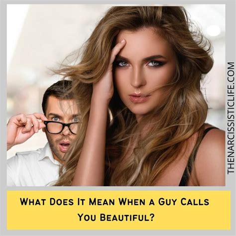 What Does It Mean When A Guy Calls You Beautiful Bonobology