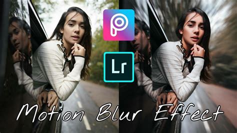 Motion Blur Effect Picsart Tutorial Lightroom Tutorial Youtube