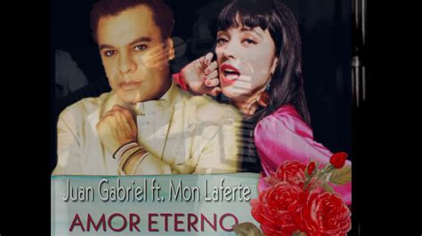 Juan Gabriel Ft Mon Laferte Amor Eterno Youtube