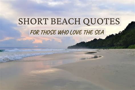 135 Short Beach Quotes For Those Who Love The Sea