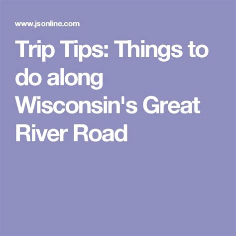 Trip Tips Things To Do Along Wisconsins Great River Road Great