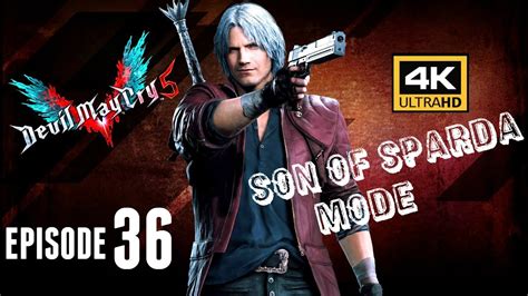 Devil May Cry 5 4K Episode 36 Son Of Sparda Mode YouTube