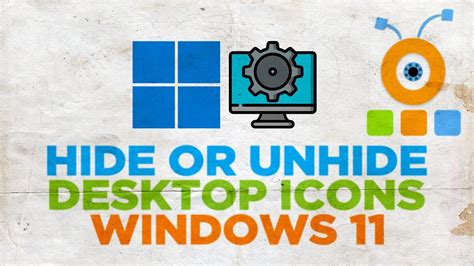 How To Hide Or Unhide Desktop Icons On Windows 11 Youtube