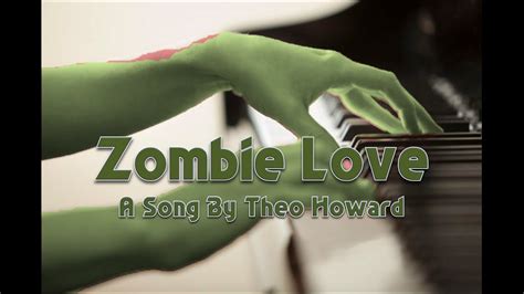 Zombie Love A Song Written By Theo Howard Youtube