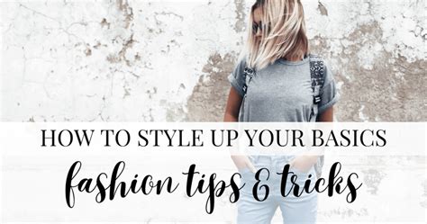 Fashion Tips And Tricks 8 Ways To Elevate Your Basics What Is She