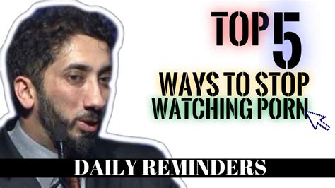 5 Ways To Stop Watching Porn In Islam I Porn Addiction Muslim I Nouman