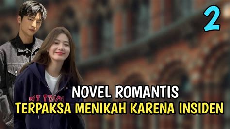 P Novel Romantis Terpaksa Menikah Karena Insiden Ijab Kabul Youtube