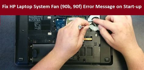 Fix Hp Laptop System Fan 90b 90f Error Message On Start Up