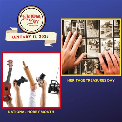 January 11 2023 National Hobby Month Heritage Treasures Day