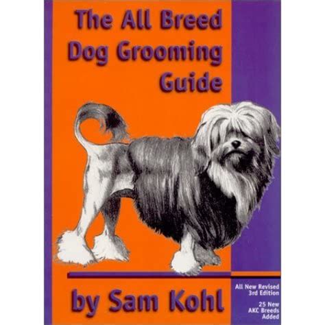 6 books for dog breeders to read immediately! The All Breed Dog Grooming Guide by Sam Kohl — Reviews ...
