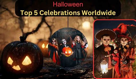 Exploring Halloween History Traditions And Top 5 Celebrations