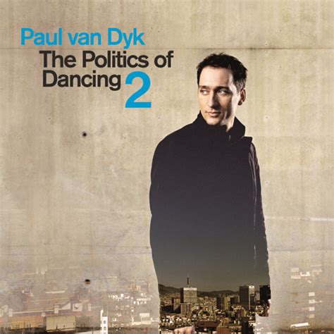 Stream Paul Van Dyk The Politics Of Dancing 2 Cd 1 By