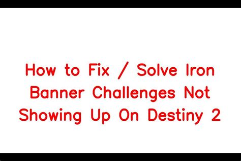 How To Fix Solve Iron Banner Challenges Not Showing Up On Destiny 2