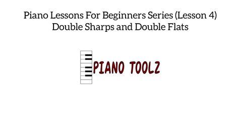 Piano Lessons For Beginners Lesson Part Double Sharps And Double