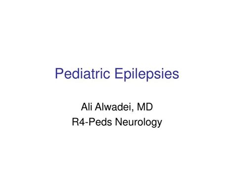 Ppt Pediatric Epilepsies Powerpoint Presentation Free Download Id