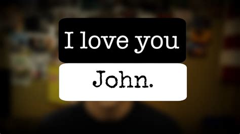 I Love You John Youtube