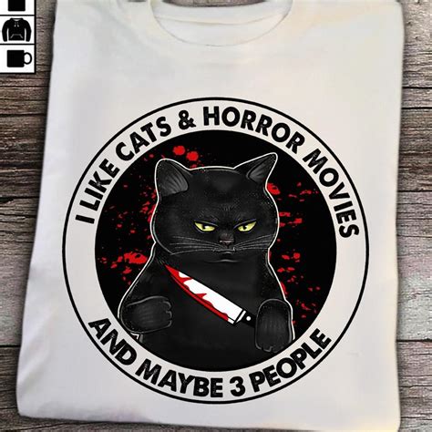 I Like Cats And Horror Movies And Maybe 3 People Halloween Horror