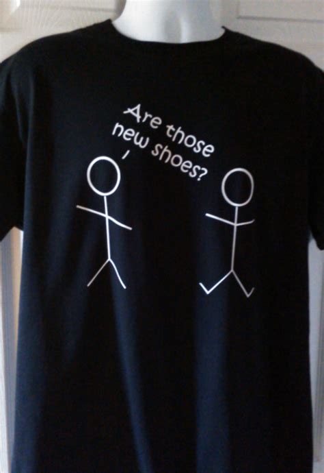 Funny Stick Figure T Shirt Are Those New Shoes Aftcra