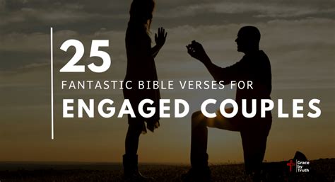 25 Fantastic Bible Verses For Engaged Couples Grace By Truth