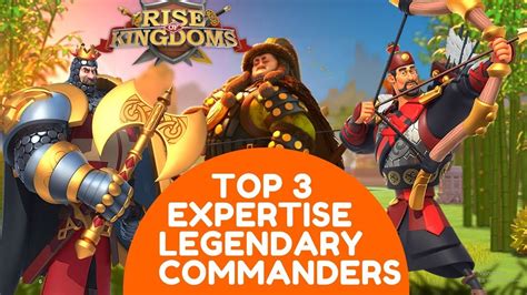 Top 3 Expertise Legendary Commanders You Should Choose To Work On