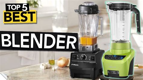 Top 5 Best Blenders In 2023 4 Smoothies Protein Shakes And Juices