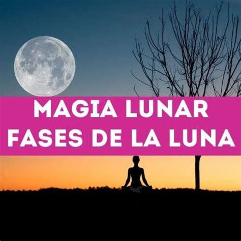 Magia Lunar La Magia De La Luna Fases De La Luna Luna Ritual Luna