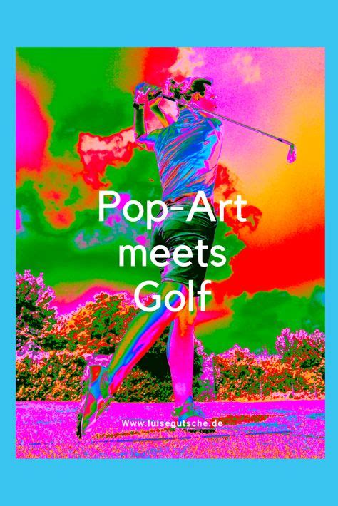 9 Pop Art Meets Golf Ideen Golf Fotografie Fotobearbeitung Weiße