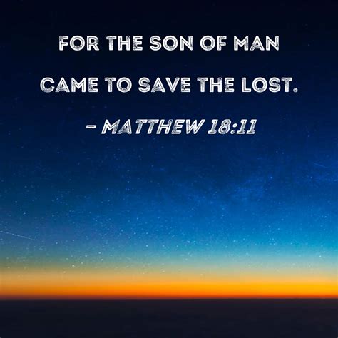 Matthew 1811 For The Son Of Man Came To Save The Lost