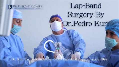 Lap Band Surgery By Dr Pedro Kuri Youtube