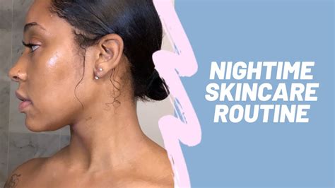 Skin Goals Nighttime Skincare Routine Youtube