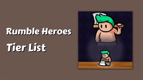 Rumble Heroes Tier List Best Heroes Guide May