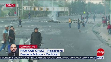 Bloqueo En La México Pachuca Cumple Siete Horas Noticieros Televisa