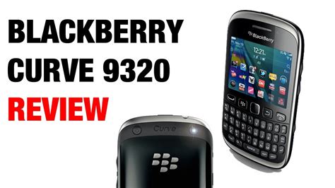 Blackberry Curve 9320 Review Youtube